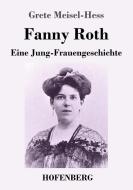 Fanny Roth di Grete Meisel-Hess edito da Hofenberg