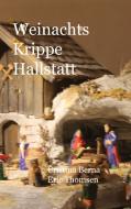 Weihnachts Krippe Hallstatt di Cristina Berna edito da Books on Demand