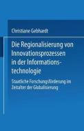 Die Regionalisierung von Innovationsprozessen in der Informationstechnologie edito da Deutscher Universitätsverlag