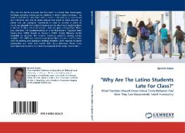 "Why Are The Latino Students Late For Class?" di Ignacio Lopez edito da LAP Lambert Acad. Publ.
