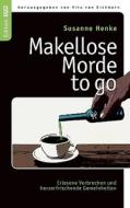 Makellose Morde to go di Susanne Henke edito da Books on Demand
