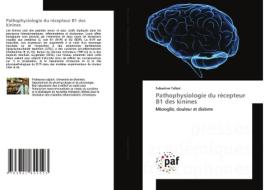 Pathophysiologie du récepteur B1 des kinines di Sebastien Talbot edito da Presses Académiques Francophones