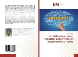 Les Hotspots ou zones impactées positivement et négativement au Tchad di Bondoro Ouya edito da Editions universitaires europeennes EUE