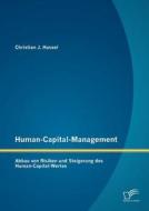 Human-Capital-Management: Abbau von Risiken und Steigerung des Human-Capital-Wertes di Christian J. Hassel edito da Diplomica Verlag