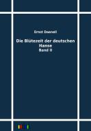 Die Blütezeit der deutschen Hanse di Ernst Daenell edito da Outlook Verlag