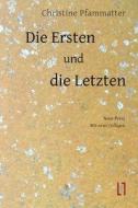 Die Ersten und die Letzten di Christine Pfammatter edito da Leipziger Literaturverlag