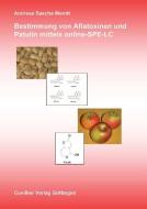 Bestimmung von Aflatoxinen und Patulin mittels online-SPE-LC di Andreas Sascha Wendt edito da Cuvillier Verlag