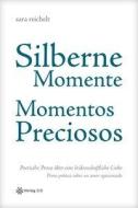 Silberne Momente - Momentos preciosos di Sara Reichelt edito da Verlag 3.0