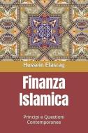 Finanza Islamica: Principi e Questioni Contemporanee di Hussein Elasrag edito da CRISTINA DOVAN