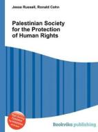 Palestinian Society For The Protection Of Human Rights edito da Book On Demand Ltd.