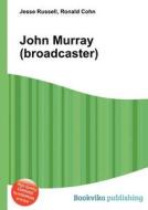 John Murray (broadcaster) edito da Book On Demand Ltd.