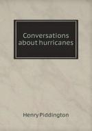 Conversations About Hurricanes di Henry Piddington edito da Book On Demand Ltd.
