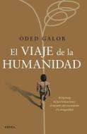 El Viaje de la Humanidad di Oded Galor edito da PLANETA PUB