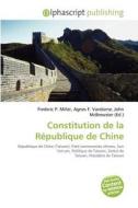 Constitution De La R Publique De Chine edito da Alphascript Publishing