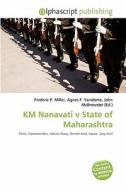 Km Nanavati V State Of Maharashtra edito da Alphascript Publishing