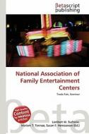 National Association of Family Entertainment Centers edito da Betascript Publishing