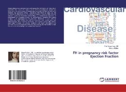 FH in pregnancy risk factor Ejection Fraction di Md Jiang, Hassa Iftikhar edito da LAP Lambert Academic Publishing