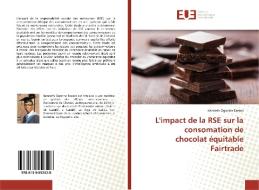 L'impact de la RSE sur la consomation de chocolat équitable Fairtrade di Kenneth Ogonna Ezeani edito da Éditions universitaires européennes