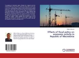 Effects of fiscal policy on economic activity in Republic of Macedonia di Misho Denkovski edito da LAP Lambert Academic Publishing