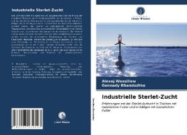 Industrielle Sterlet-Zucht di Alexej Wassiliew, Gennady Khandozhko edito da Verlag Unser Wissen