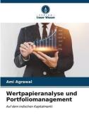 Wertpapieranalyse und Portfoliomanagement di Ami Agrawal edito da Verlag Unser Wissen