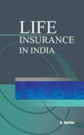 Life Insurance in India di R. Haridas edito da New Century Publications