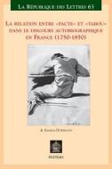 La Relation Entre Pacte Et Tabou Dans Le Discours Autobiographique En France (1750-1850) di K. Horemans edito da PEETERS PUB