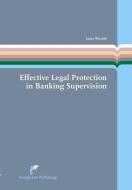 Effective Legal Protection in Banking Supervision: An Analysis of Legal Protection in Composite Administrative Procedures in the Single Supervisory Me di Laura Wissink edito da EUROPA LAW PUB