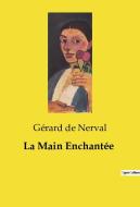 La Main Enchantée di Gérard De Nerval edito da Culturea