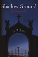 Shallow Ground: Los Condenados (Book 1) di Lv R. Quijas edito da BOOKBABY