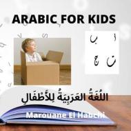 Arabic For Kids di Marouane El Habchi edito da Independently Published