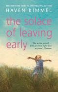 The Solace Of Leaving Early di Haven Kimmel edito da Harpercollins Publishers
