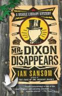 Mr. Dixon Disappears di Ian Sansom edito da Harper Perennial