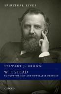 W. T. Stead di Stewart J. Brown edito da OUP Oxford