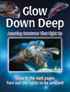 Glow Down Deep di Lisa Regan edito da Firefly Books Ltd
