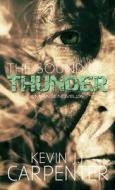 The Sound of Thunder di Kevin J. J. Carpenter edito da Lulu.com