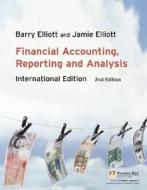 Financial Accounting, Reporting And Analysis di Barry Elliott, Jamie Elliott edito da Pearson Education Limited