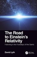 The Road to Einstein's Relativity di David (Lancaster University Lyth edito da Taylor & Francis Ltd