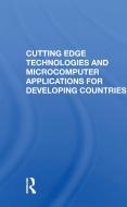 Cutting Edge Technologies And Microcomputer Applications For Developing Countries di Tien-tung Hsueh edito da Taylor & Francis Ltd