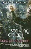 Staying Dead di Laura Anne Gilman edito da Luna Books