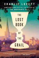 The Lost Book of the Grail di Charlie Lovett edito da Penguin LCC US