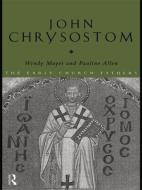 John Chrysostom di Pauline Allen edito da Routledge