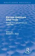 Earnest Enquirers After Truth di Bernard Ewart Jones edito da Taylor & Francis Ltd