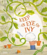 Keep an Eye on Ivy di Barroux edito da THAMES & HUDSON