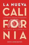 La Nueva California di David Hayes-Bautista edito da University of California Press