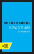 Road To Santiago di Walter Starkie edito da University Of California Press
