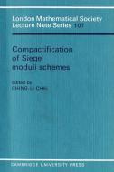Compactification of Siegel Moduli Schemes di C. L. Chai edito da Cambridge University Press
