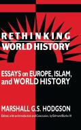 Rethinking World History di Marshall G. S. Hodgson edito da Cambridge University Press