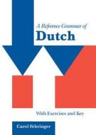 A Reference Grammar of Dutch di Carol (University of Newcastle upon Tyne) Fehringer edito da Cambridge University Press