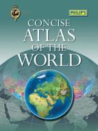 Philip's Concise Atlas of the World edito da PHILIPS